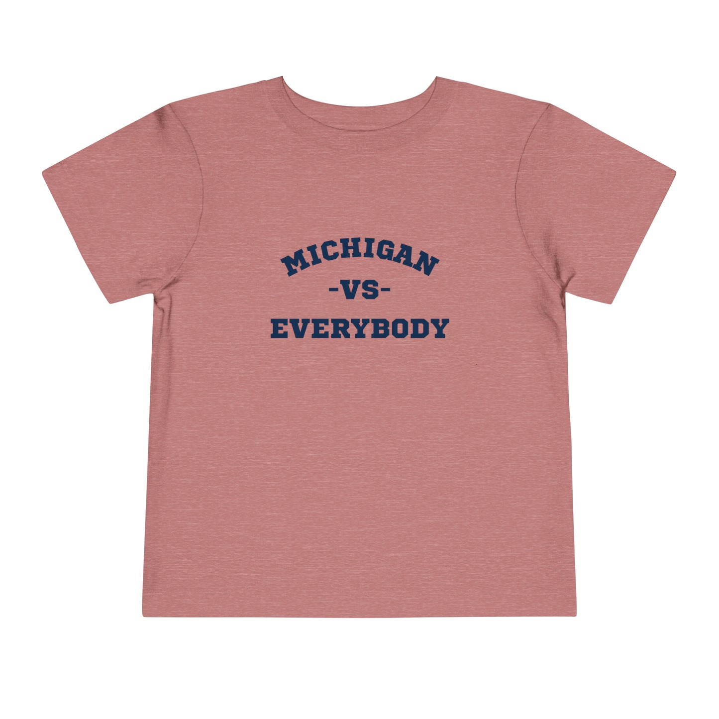 Michigan vs. Everybody Toddler T-shirt