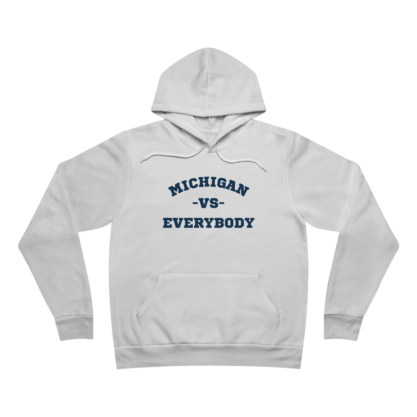 Michigan vs. Everybody Unisex Adult Sponge Fleece Pullover Hoodie