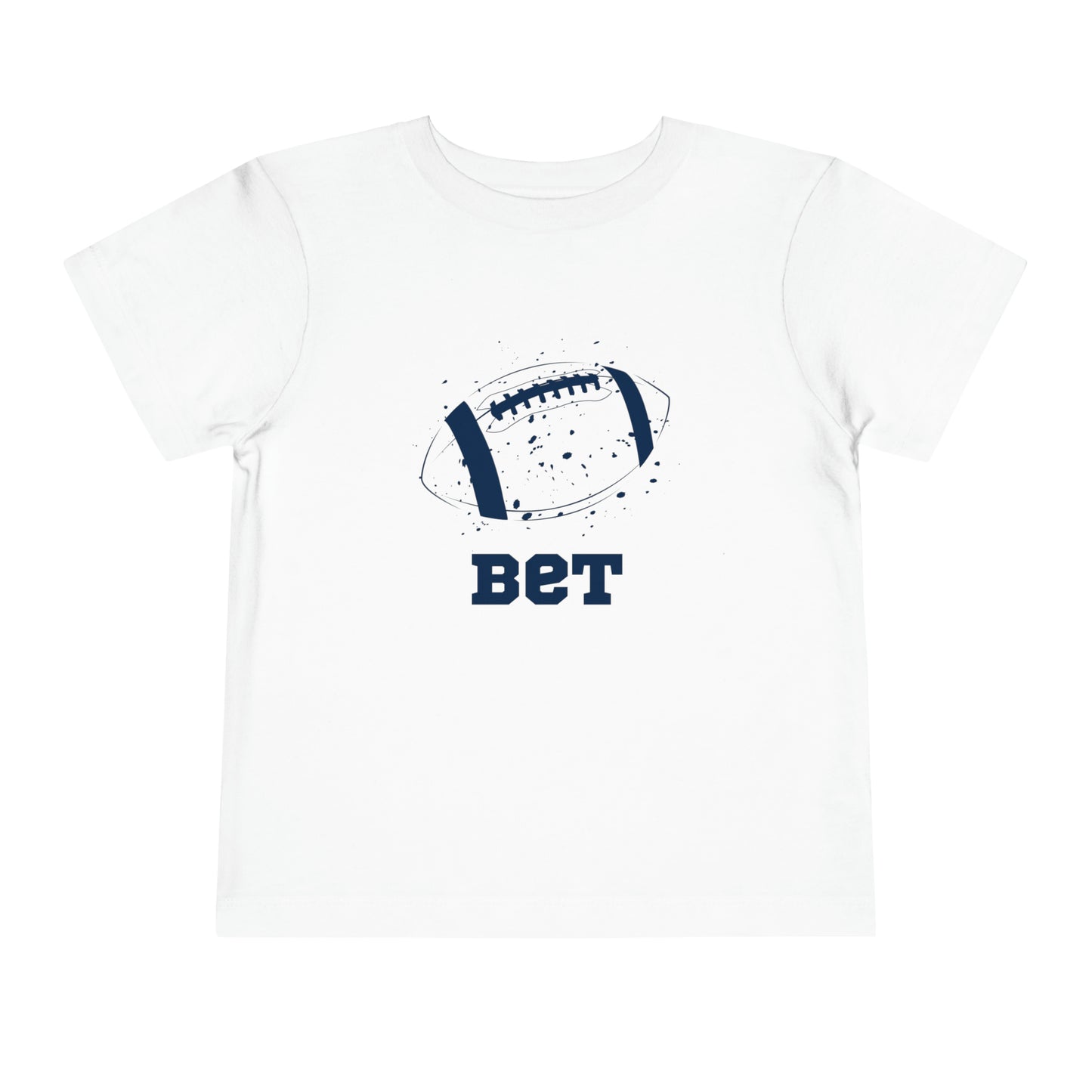 Bet - Football Toddler T-shirt