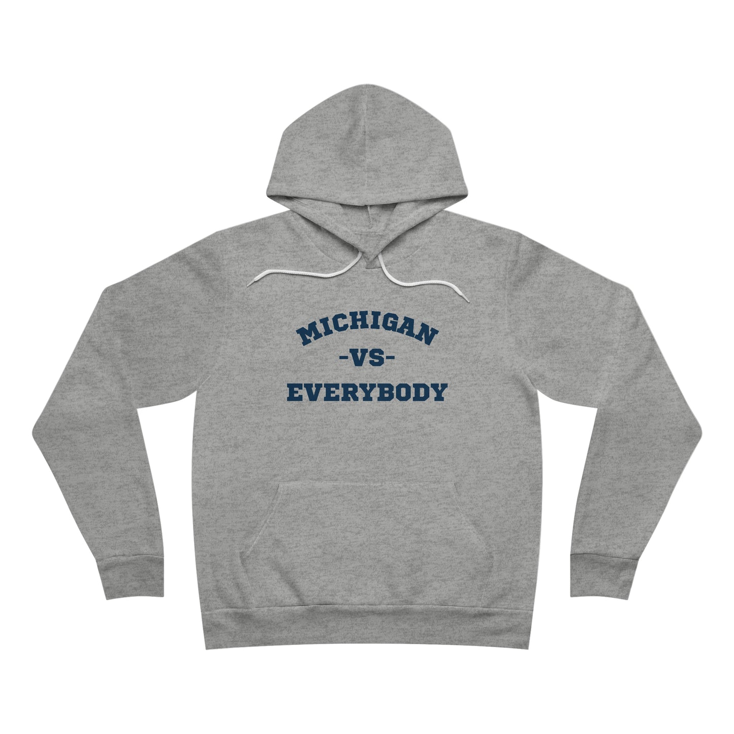Michigan vs. Everybody Unisex Adult Sponge Fleece Pullover Hoodie