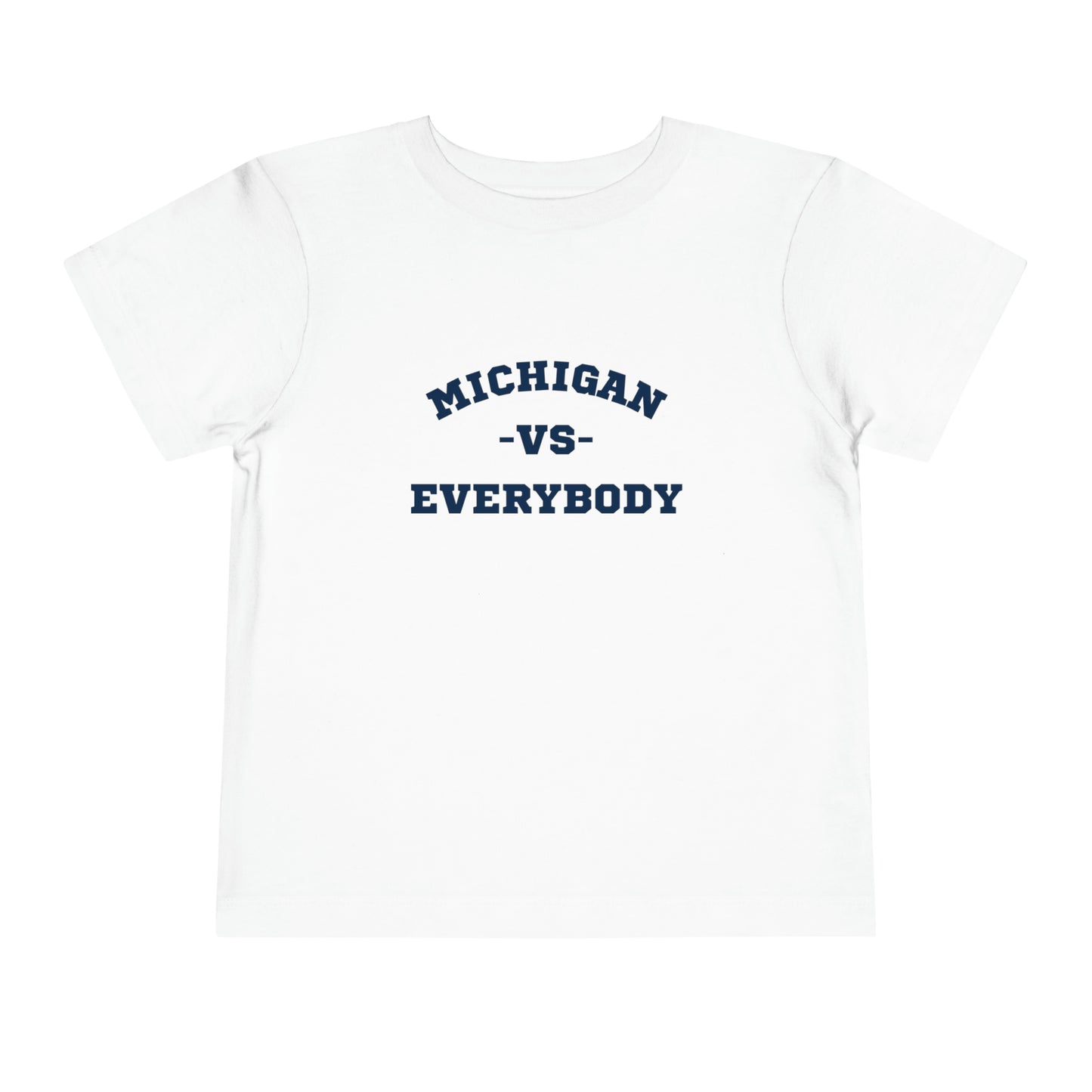 Michigan vs. Everybody Toddler T-shirt