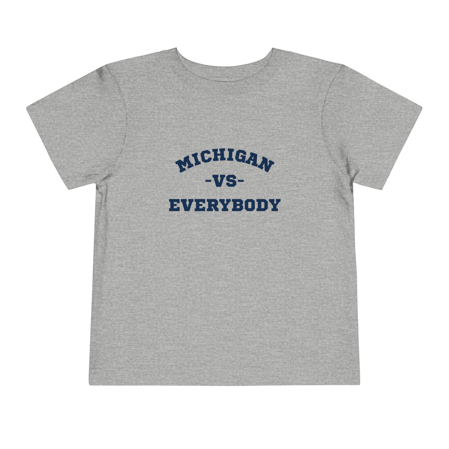 Michigan vs. Everybody Toddler T-shirt