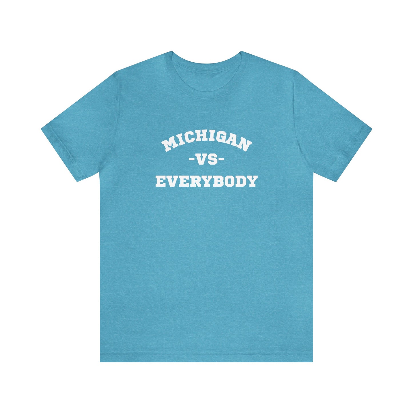 Michigan vs. Everybody Unisex T-shirt