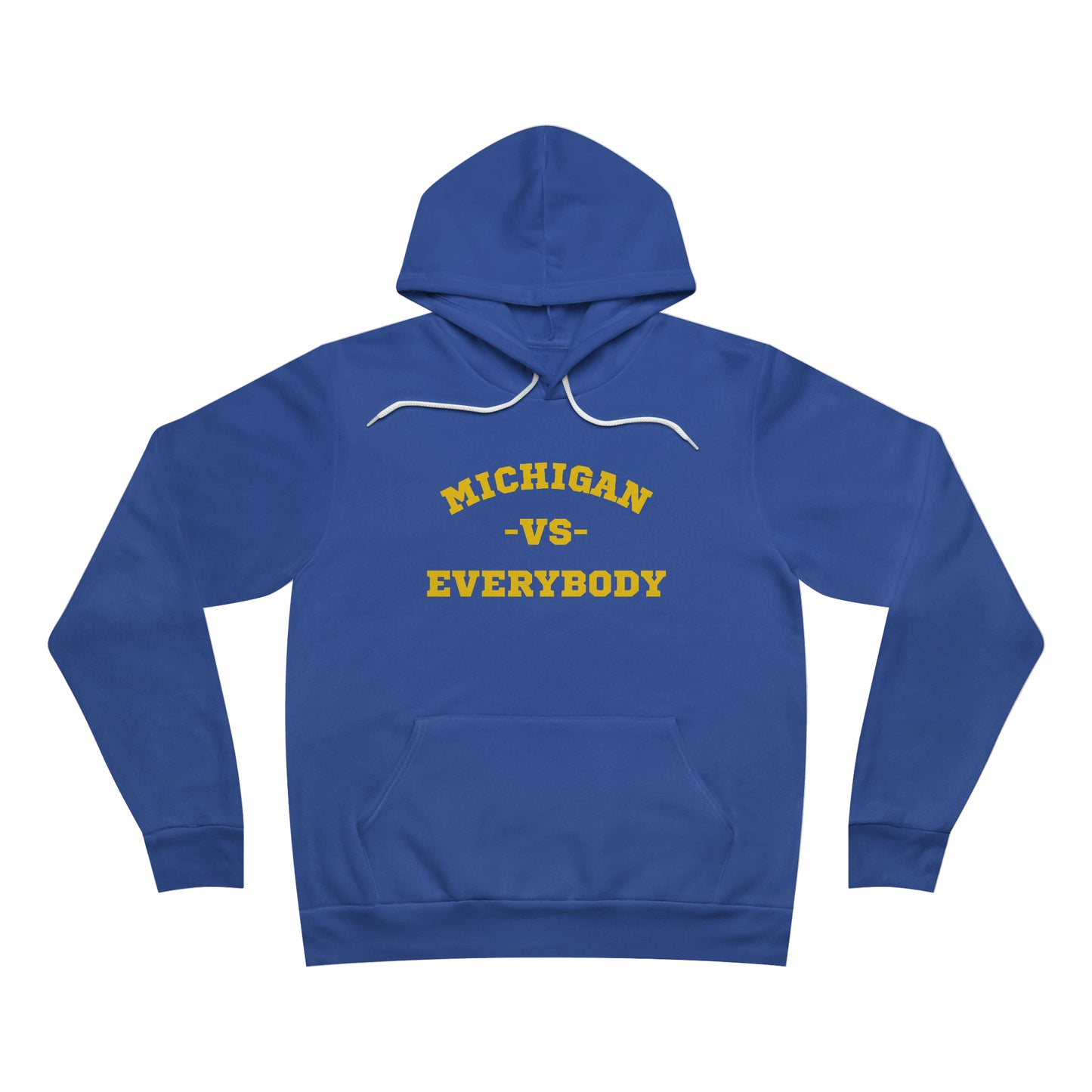 Michigan vs. Everybody Unisex Adult Sponge Fleece Pullover Hoodie