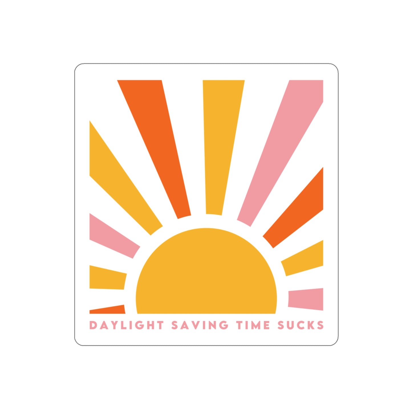 Daylight Saving Time Sucks Die-Cut Stickers