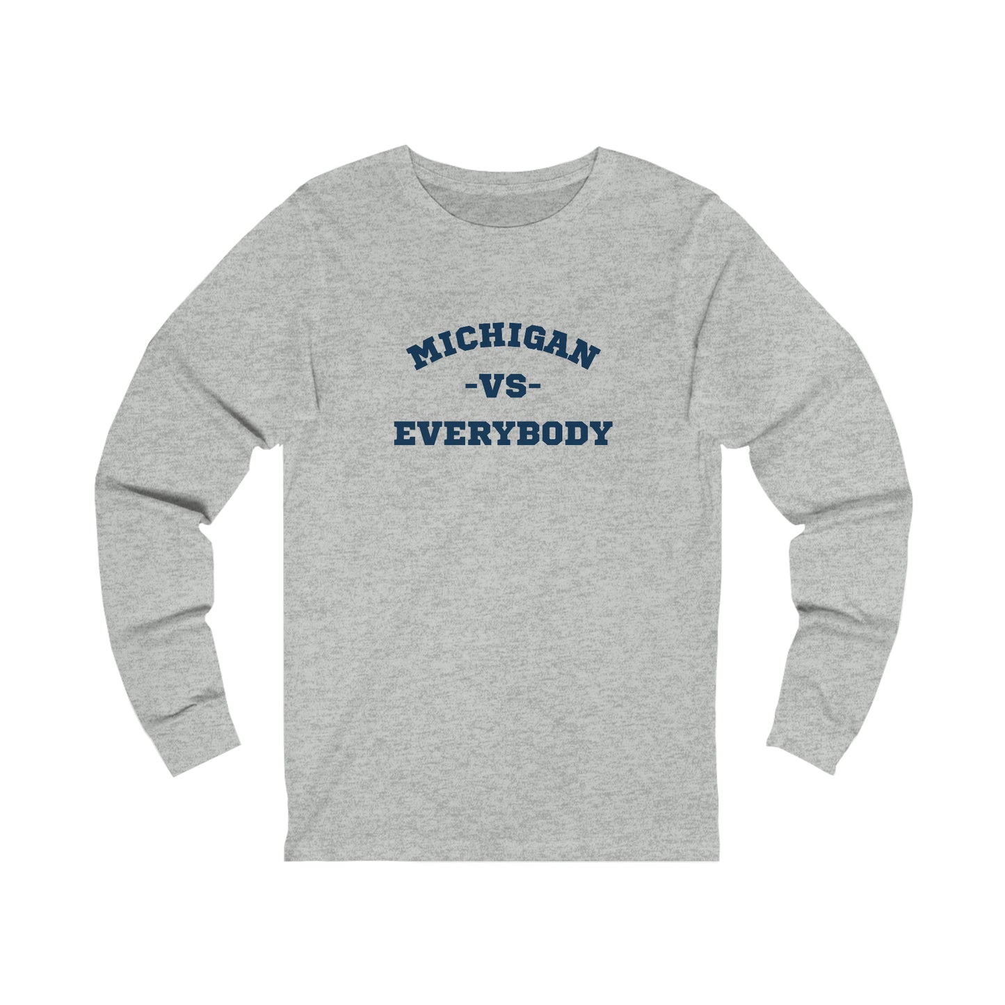 Michigan vs. Everybody Unisex Adult Jersey Long Sleeve Tee