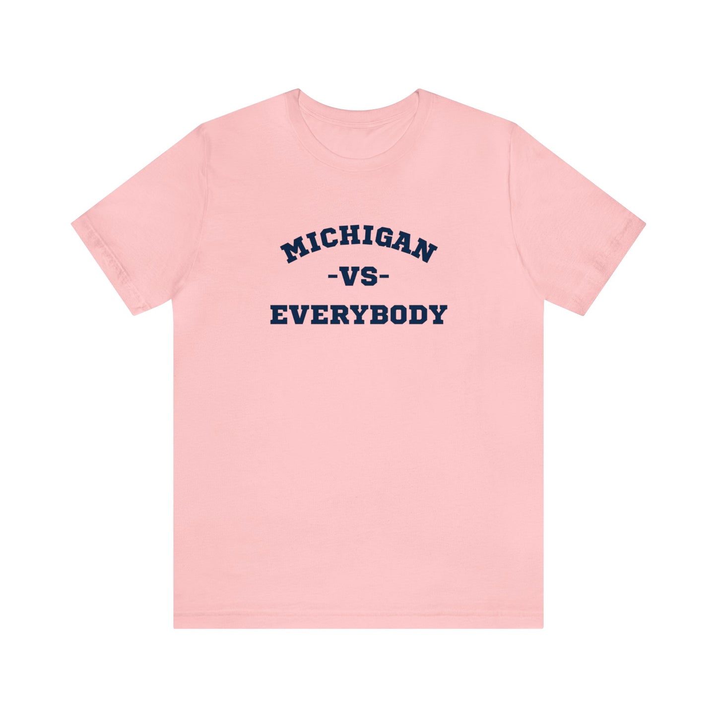 Michigan vs. Everybody Unisex T-shirt