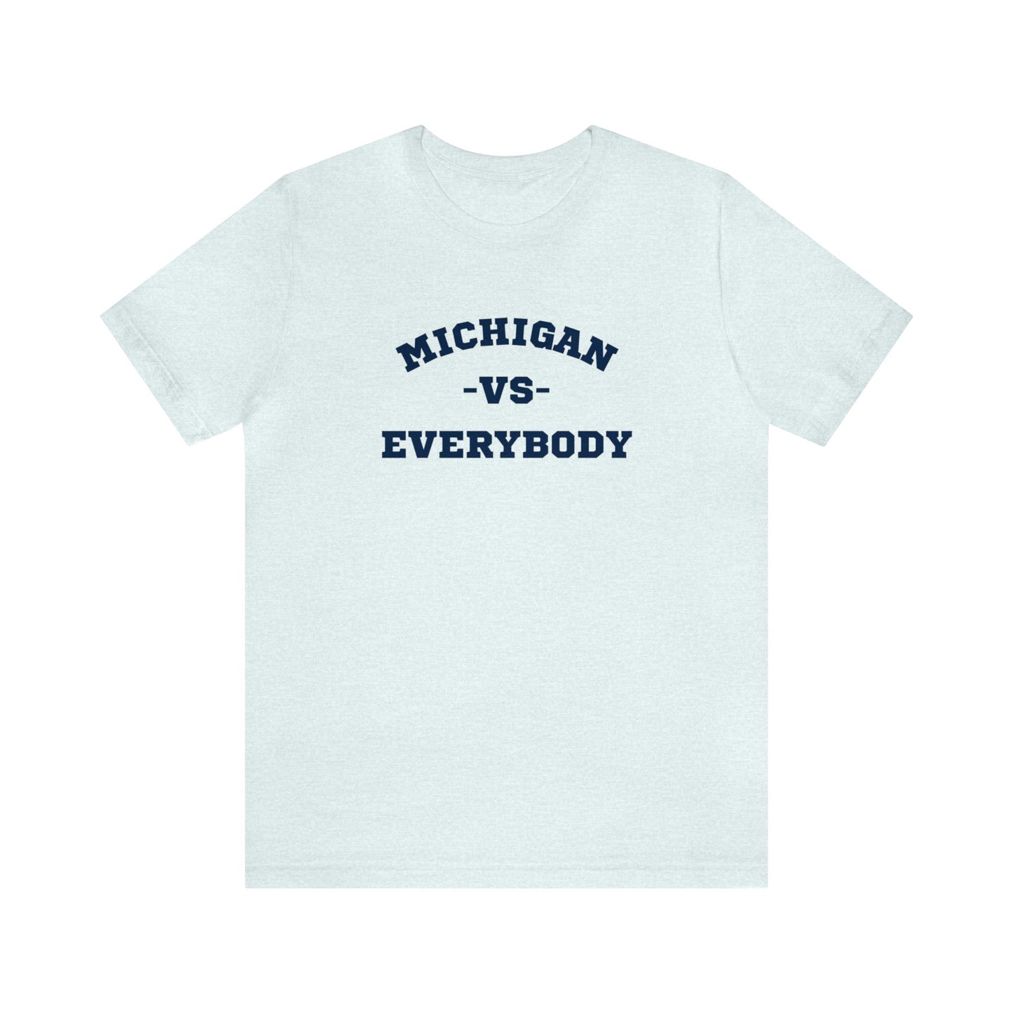 Michigan vs. Everybody Unisex T-shirt