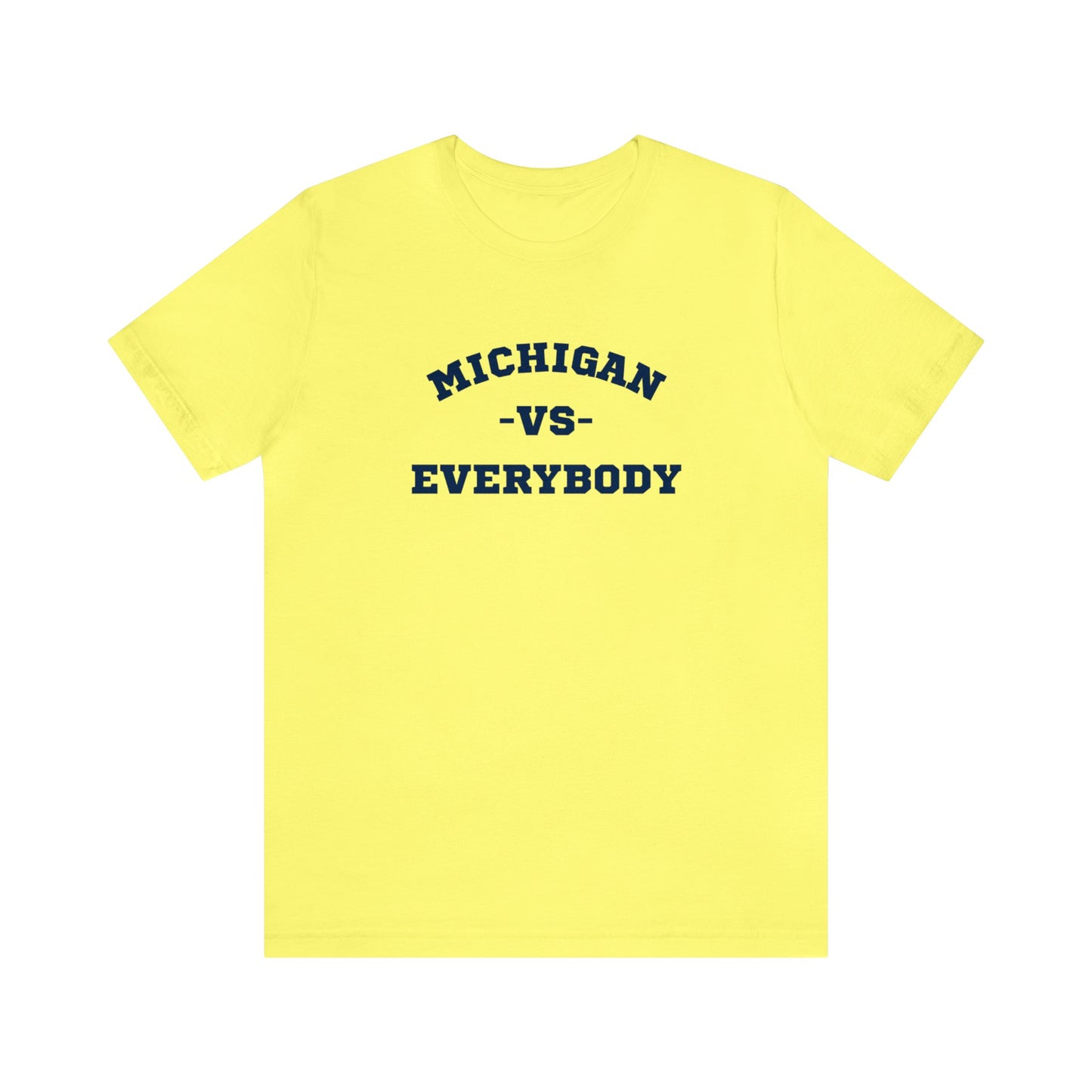 Michigan vs. Everybody Unisex T-shirt