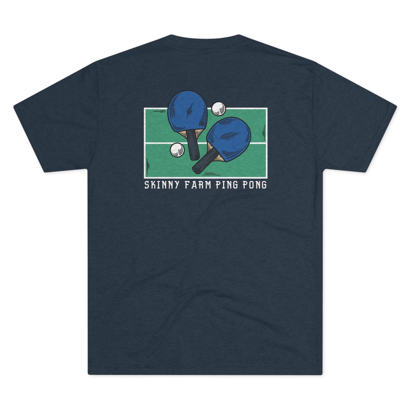 Pong Men + Skinny Farm Ping Pong (Front + Back) Unisex Tri-blend T-shirt