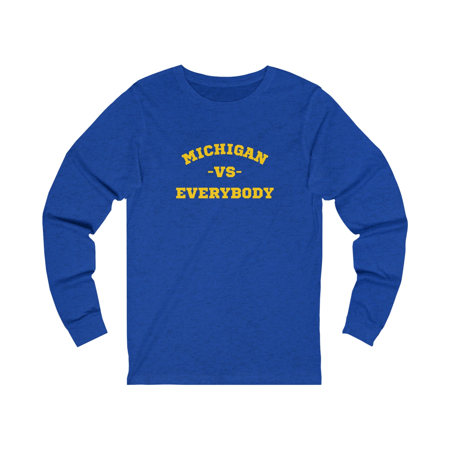 Michigan vs. Everybody Unisex Adult Jersey Long Sleeve Tee