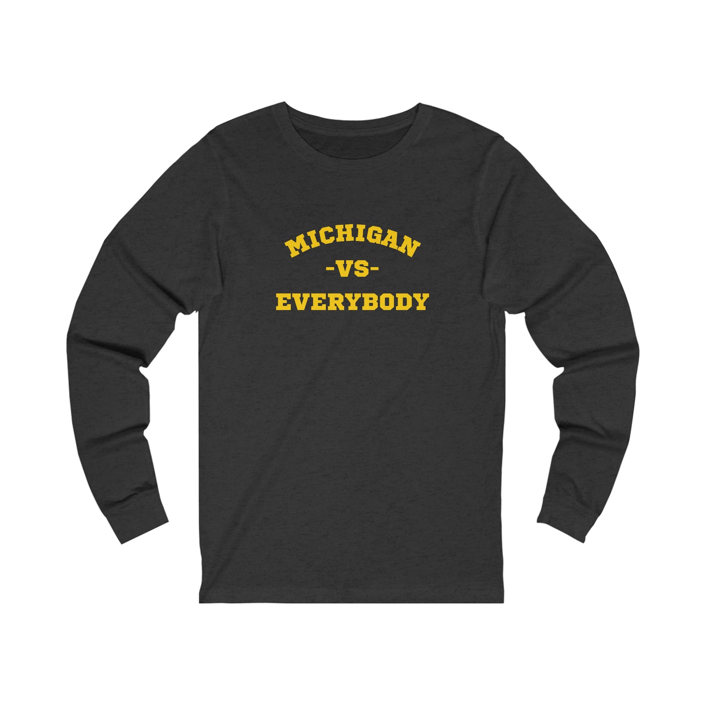 Michigan vs. Everybody Unisex Adult Jersey Long Sleeve Tee