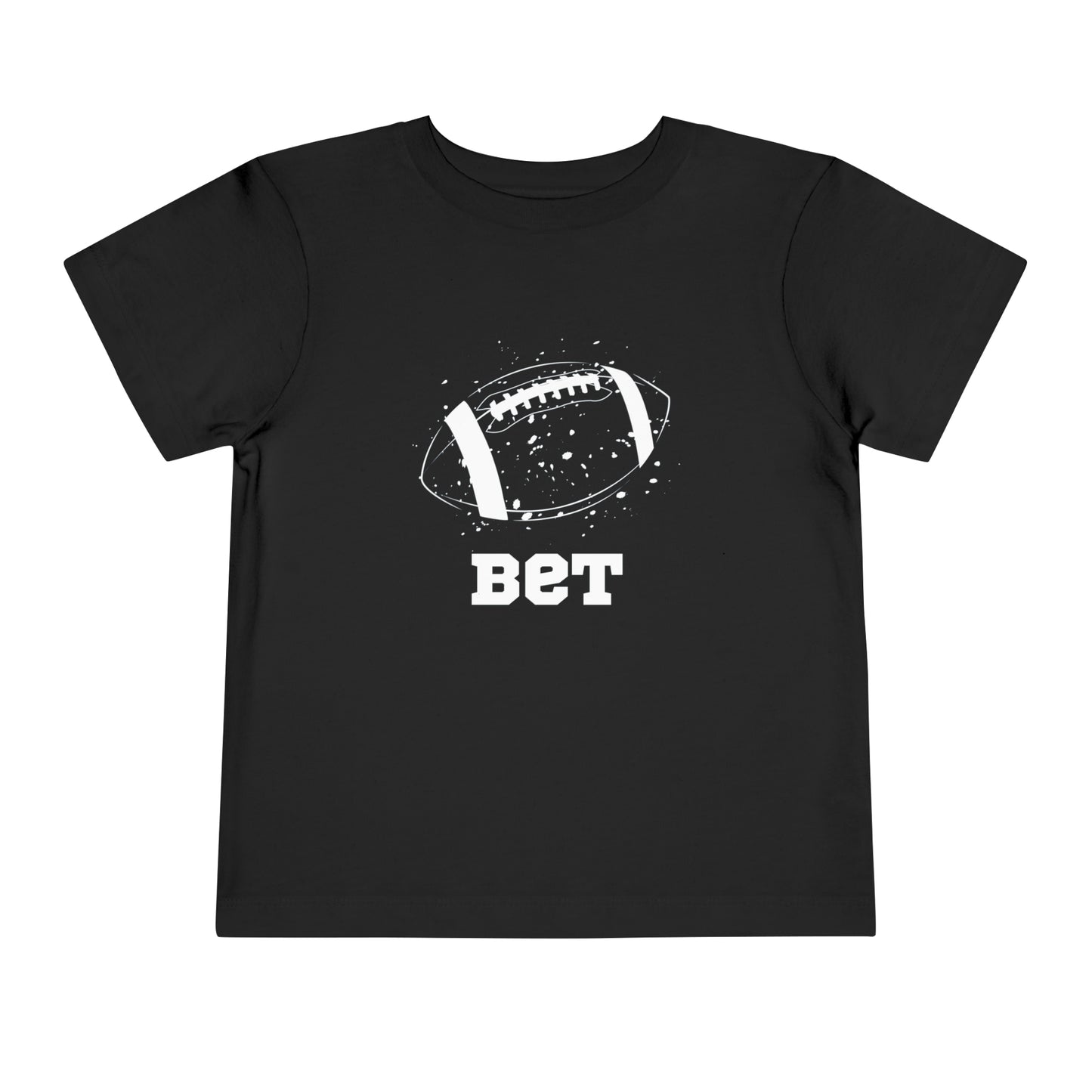 Bet - Football Toddler T-shirt