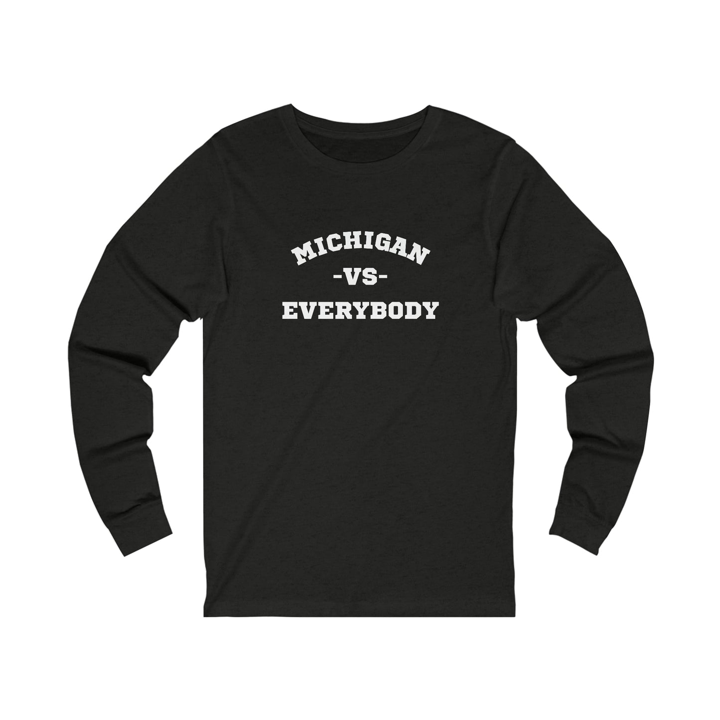 Michigan vs. Everybody Unisex Adult Jersey Long Sleeve Tee