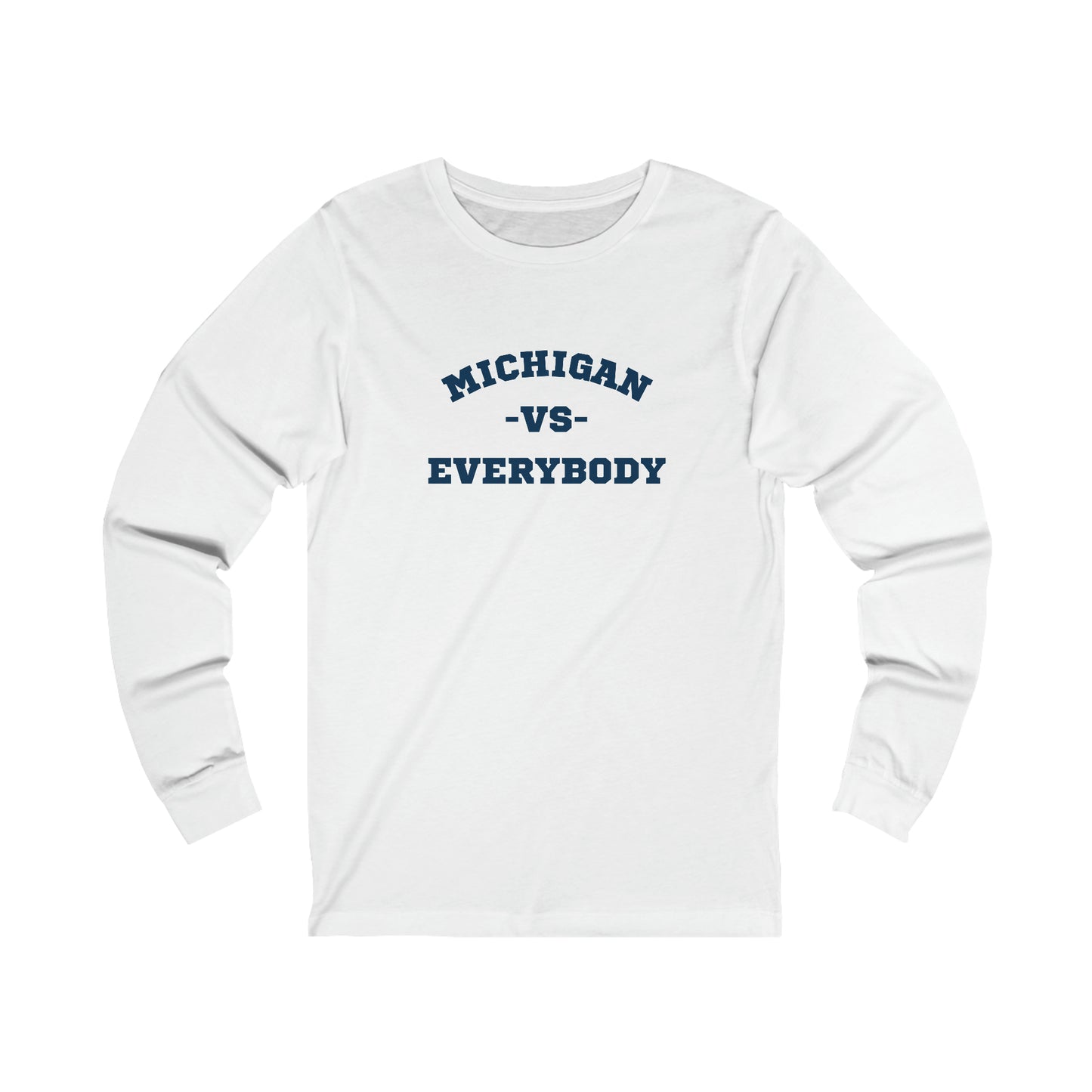 Michigan vs. Everybody Unisex Adult Jersey Long Sleeve Tee