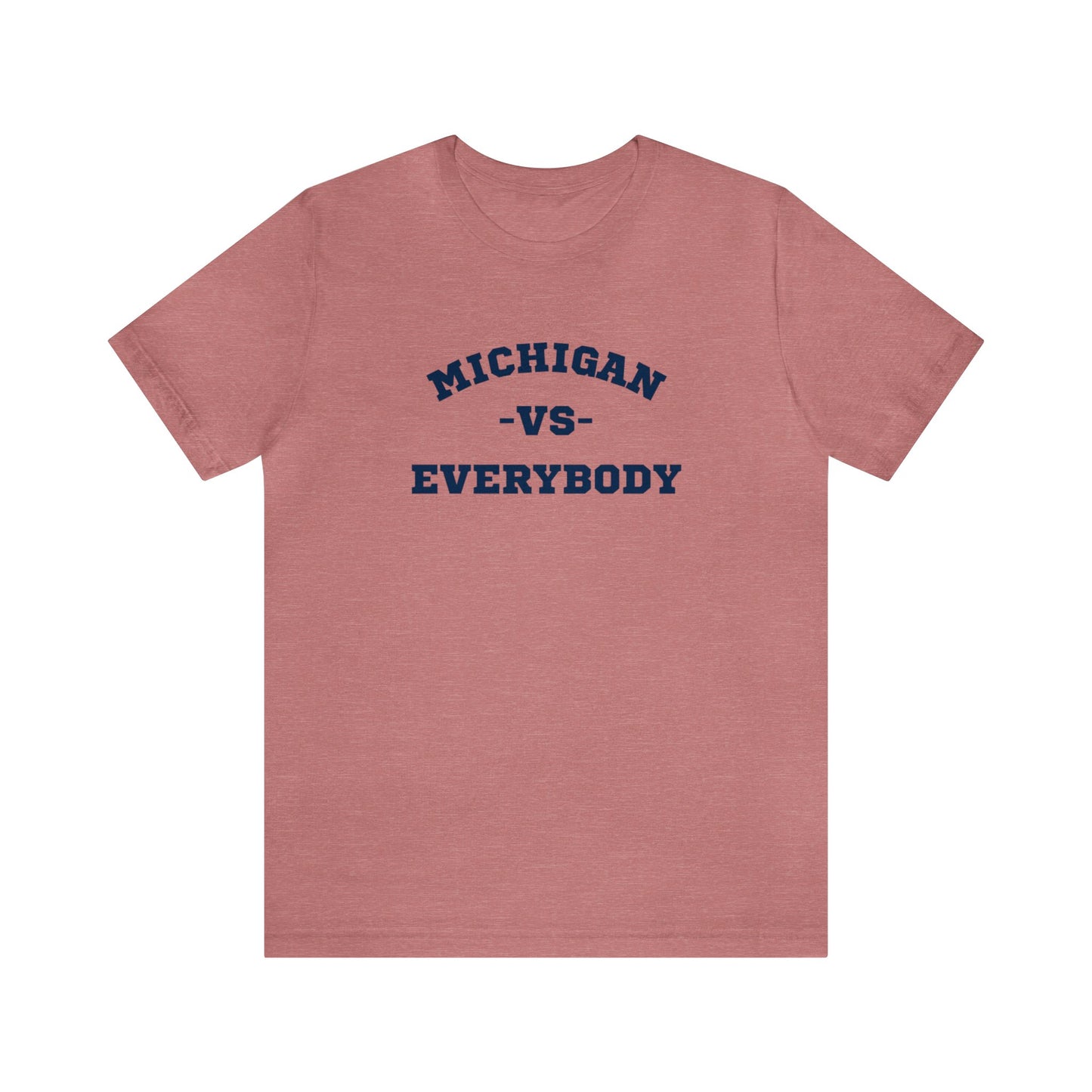 Michigan vs. Everybody Unisex T-shirt