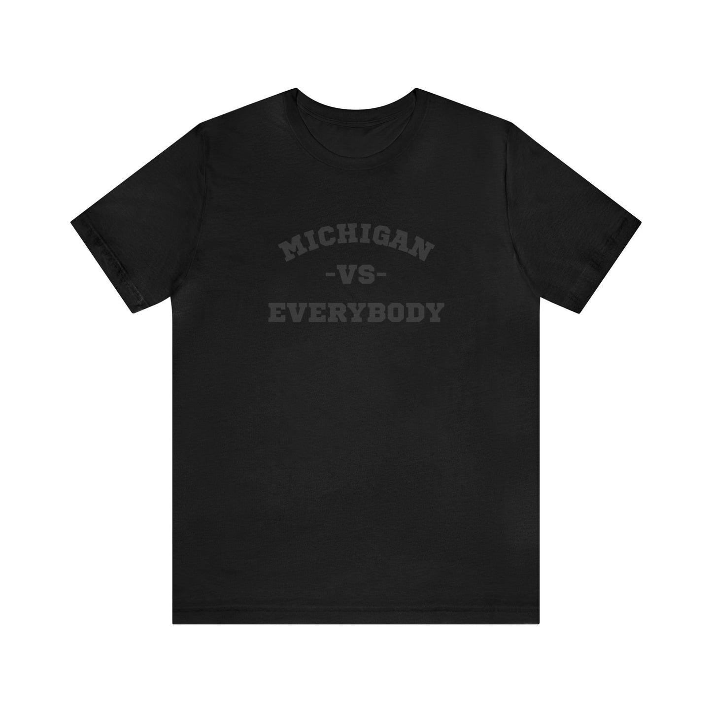 Michigan vs. Everybody Unisex T-shirt