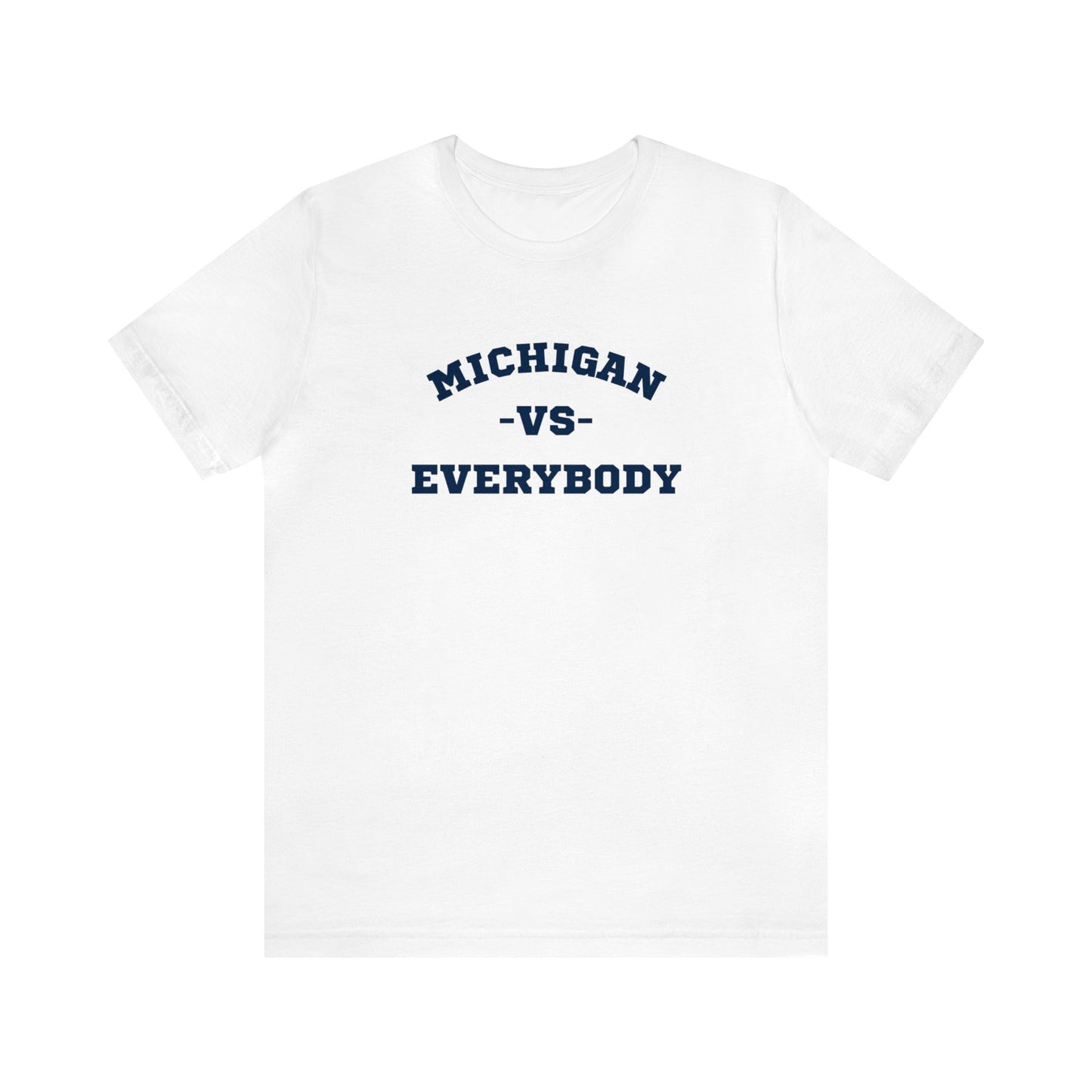 Michigan vs. Everybody Unisex T-shirt