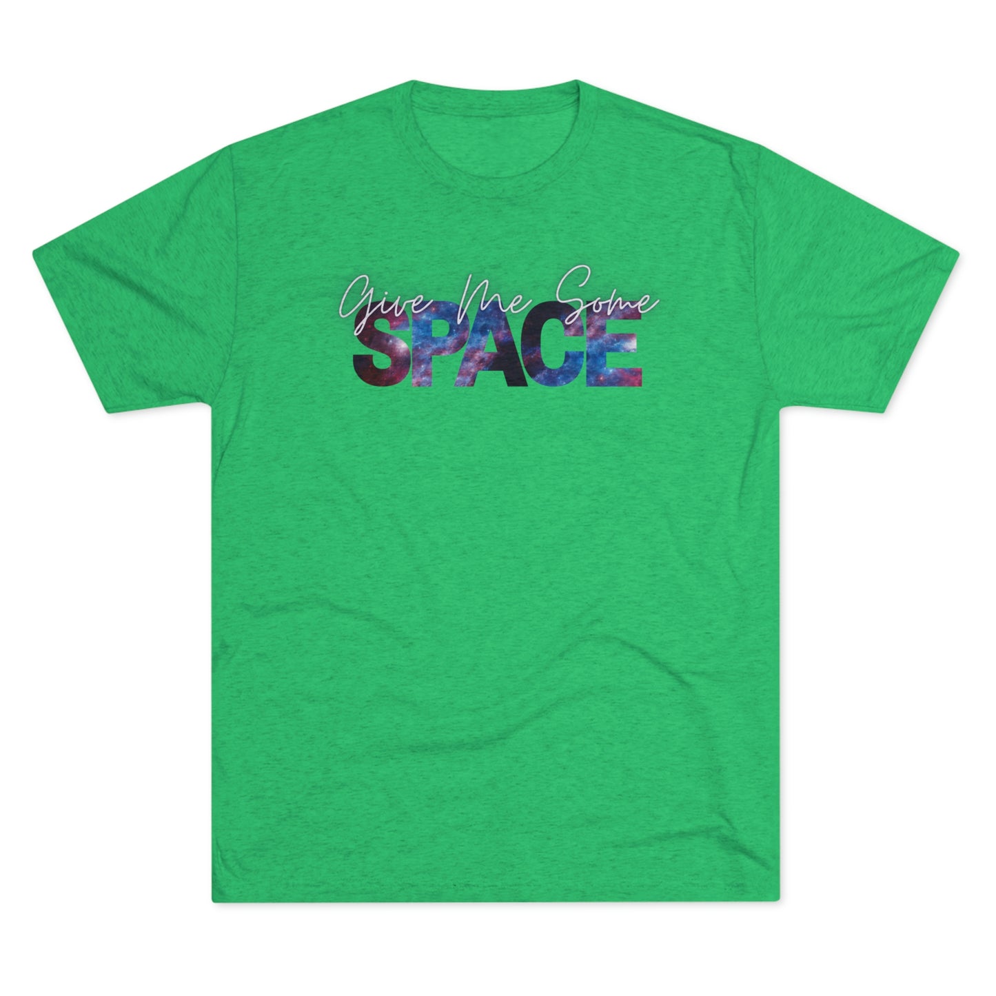 Give Me Some Space Unisex Tri-blend T-shirt