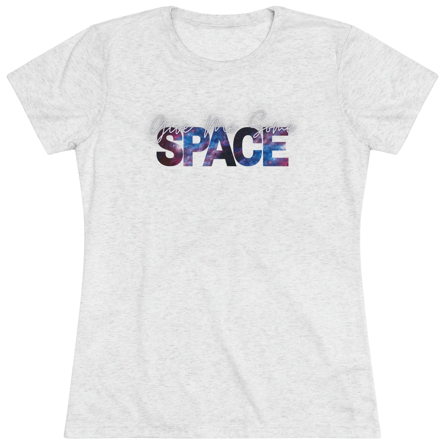 Give Me Some Space Women's Tri-Blend T-Shirt