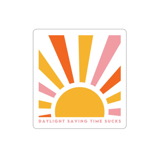 Daylight Saving Time Sucks Die-Cut Stickers