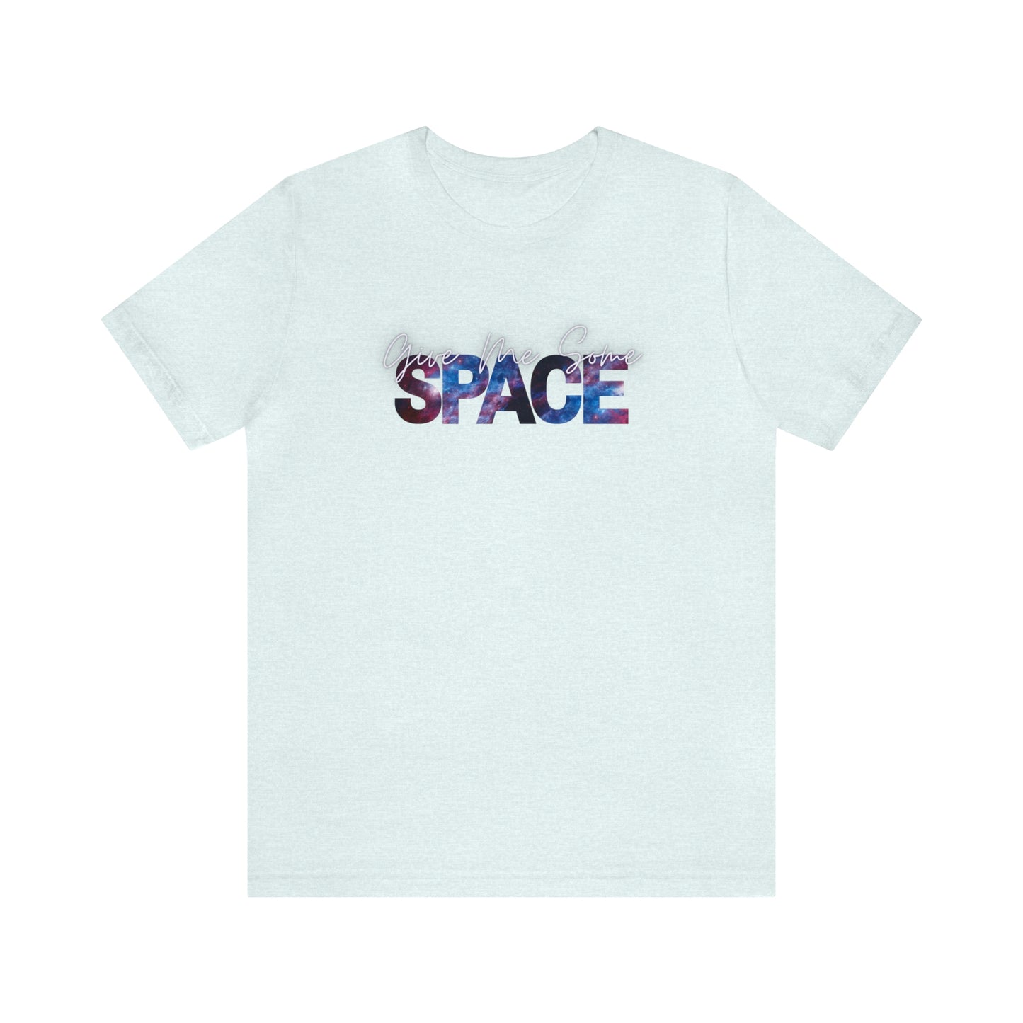 Give Me Some Space Unisex T-shirt