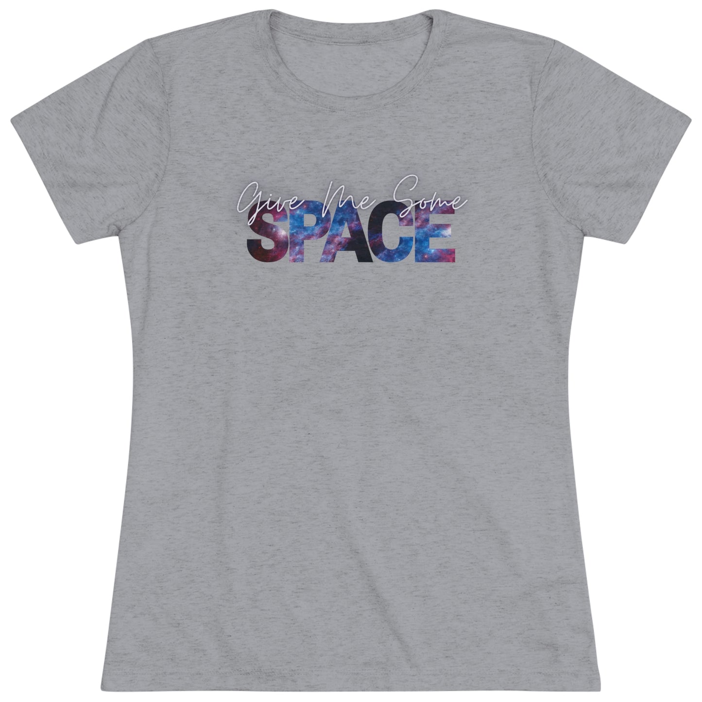 Give Me Some Space Women's Tri-Blend T-Shirt