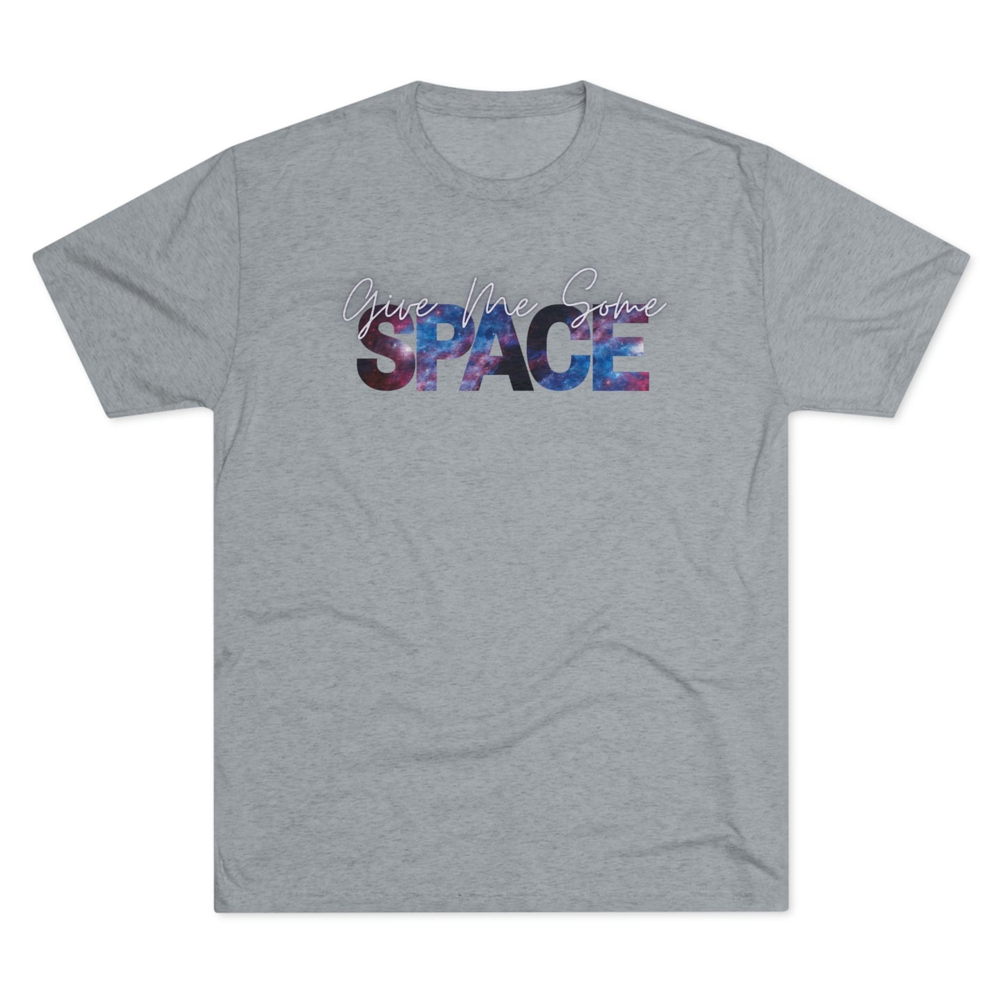 Give Me Some Space Unisex Tri-blend T-shirt