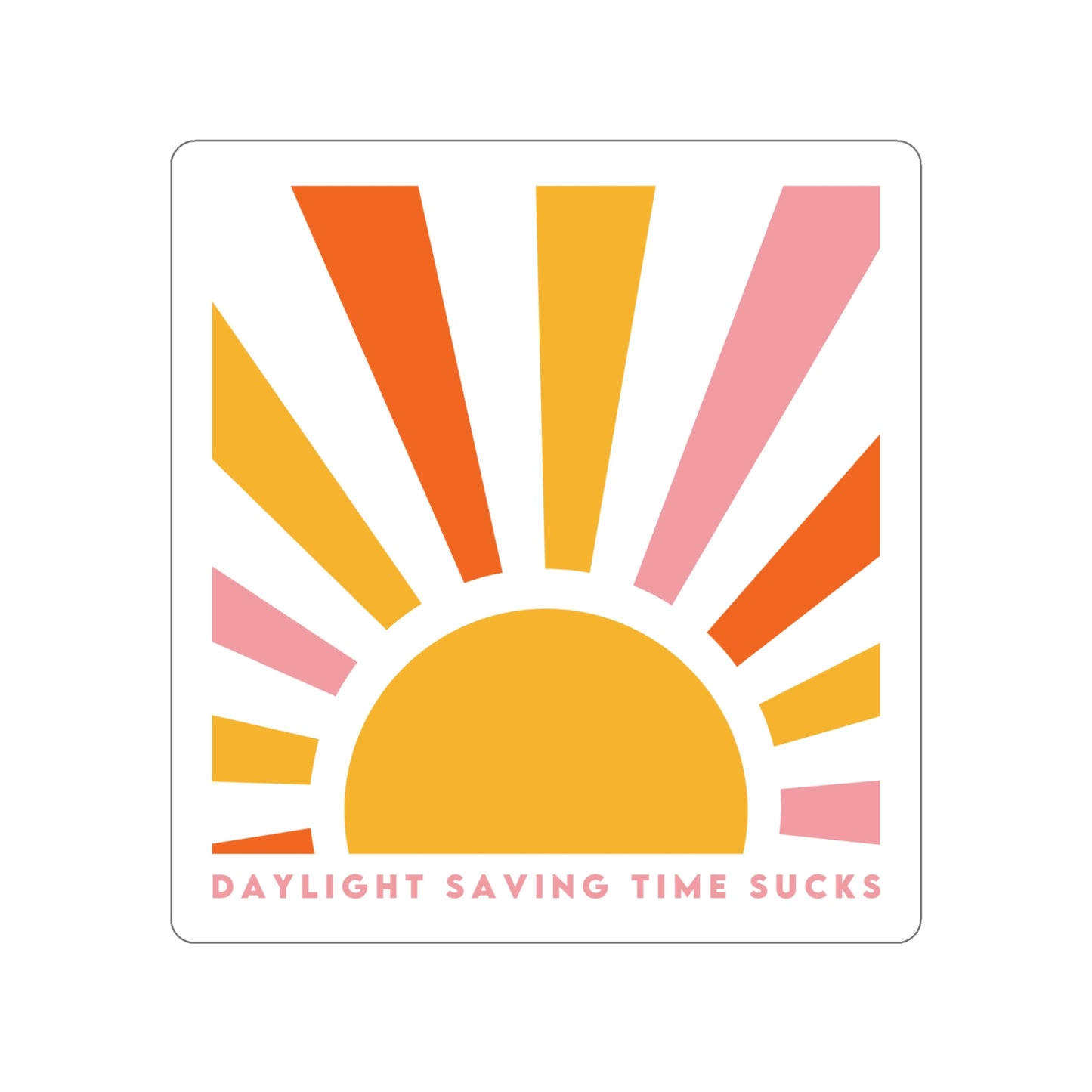 Daylight Saving Time Sucks Die-Cut Stickers